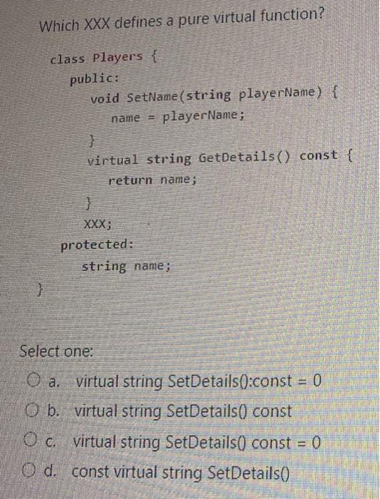 Solved Which XXX defines a pure virtual function? class | Chegg.com