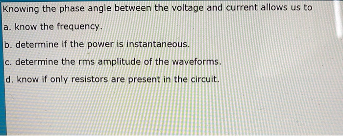 Solved Knowing the phase angle between the voltage and | Chegg.com