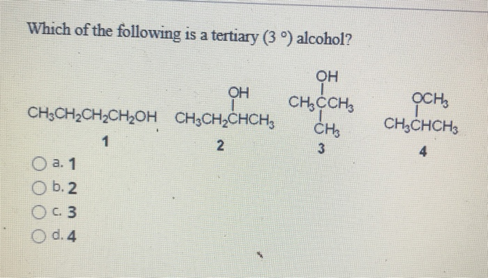 Solved Which Of The Following Is A Tertiary 3 Alcohol On Chegg Com