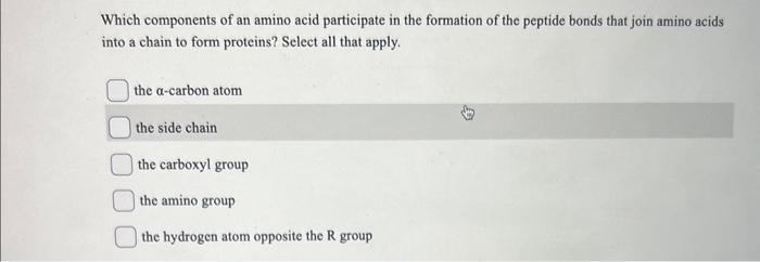 Solved Which components of an amino acid participate in the | Chegg.com