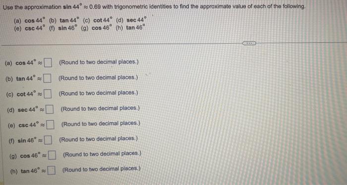 Solved Use the approximation sin44∘≈0.69 with trigonometric | Chegg.com