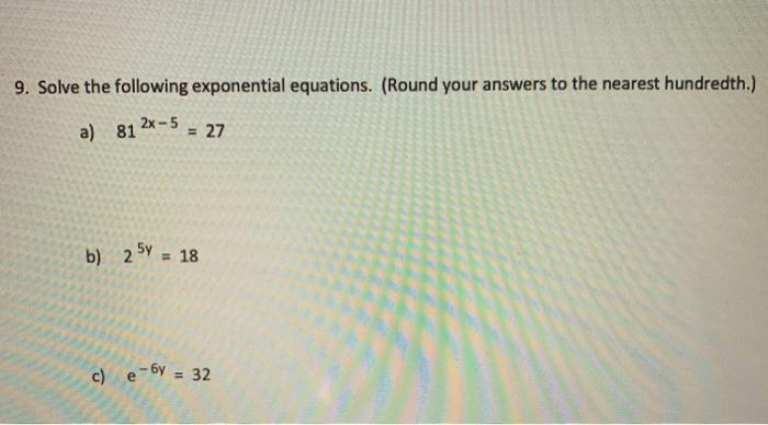 Solved 9. Solve the following exponential equations. (Round | Chegg.com