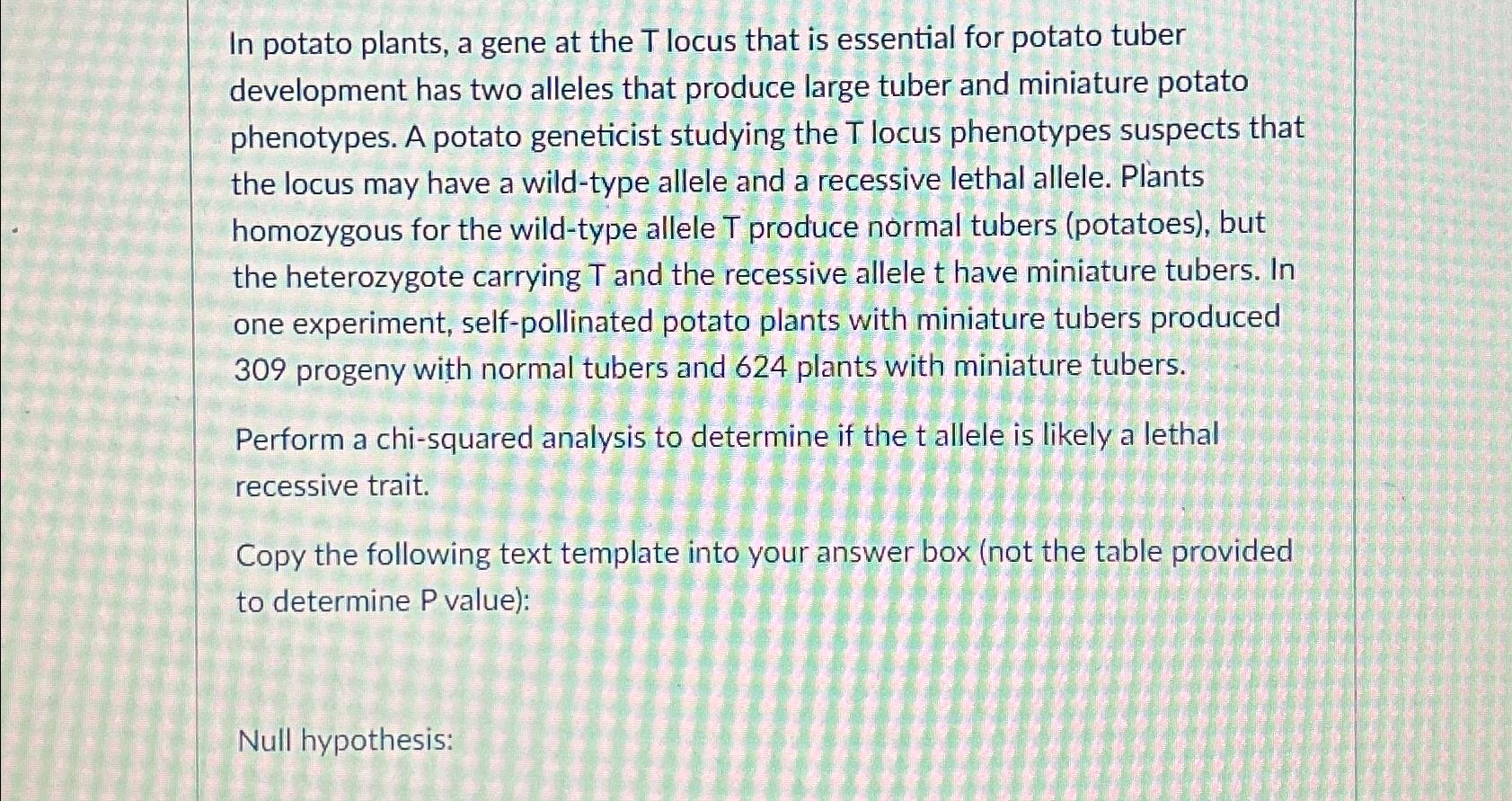 Solved In potato plants, a gene at the T ﻿locus that is | Chegg.com