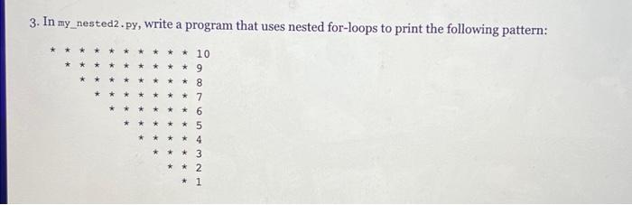 Solved 3. In my_nested2 .py, write a program that uses | Chegg.com