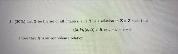 Solved a 3. (30%) Let Z be the set of all integers, and R be | Chegg.com