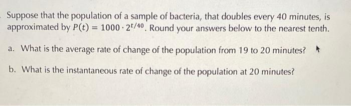 Solved Suppose that the population of a sample of bacteria, | Chegg.com