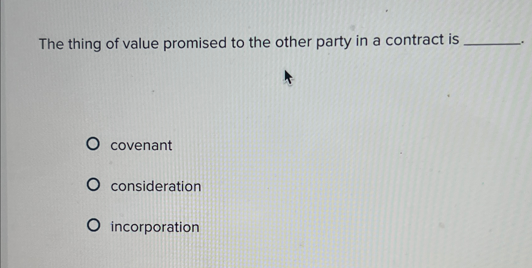Solved The thing of value promised to the other party in a | Chegg.com