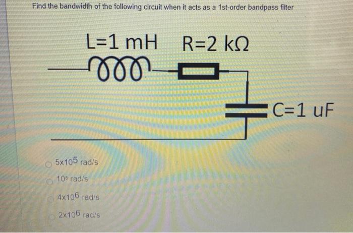 Solved Find the bandwidth of the following circuit when it | Chegg.com