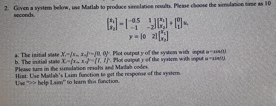 Solved 2. Given a system below, use Matlab to produce | Chegg.com