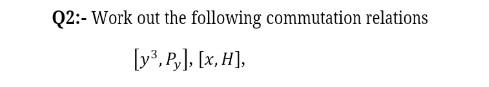 Solved Q2:- Work Out The Following Commutation Relations | Chegg.com