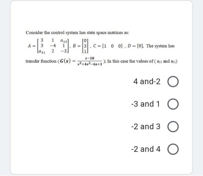 Solved Consider the control system has state space matrices | Chegg.com