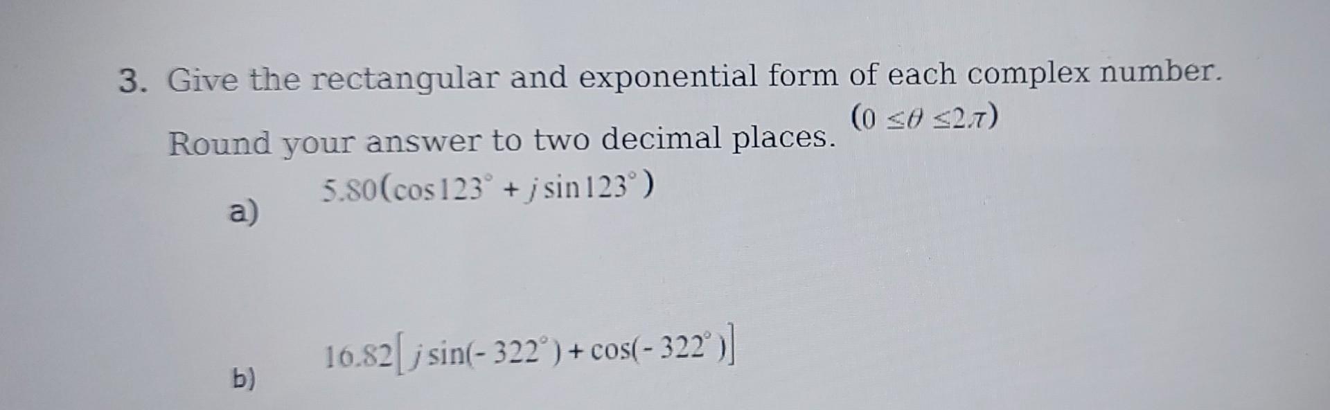 Solved 3. Give the rectangular and exponential form of each | Chegg.com