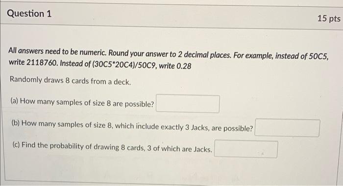 Solved Question 1 15 pts All answers need to be numeric. | Chegg.com