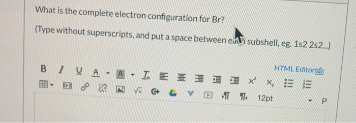 Solved What Is The Complete Electron Configuration For Br? | Chegg.com