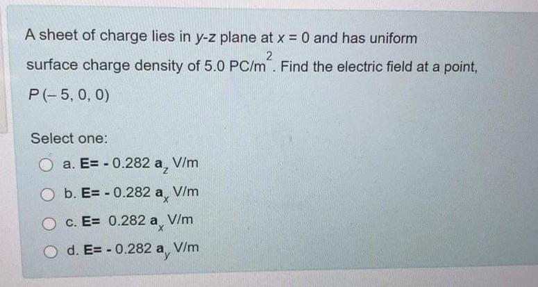 Solved A sheet of charge lies in y-z plane at x = 0 and has | Chegg.com