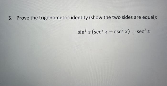 Solved 5. Prove the trigonometric identity (show the two | Chegg.com