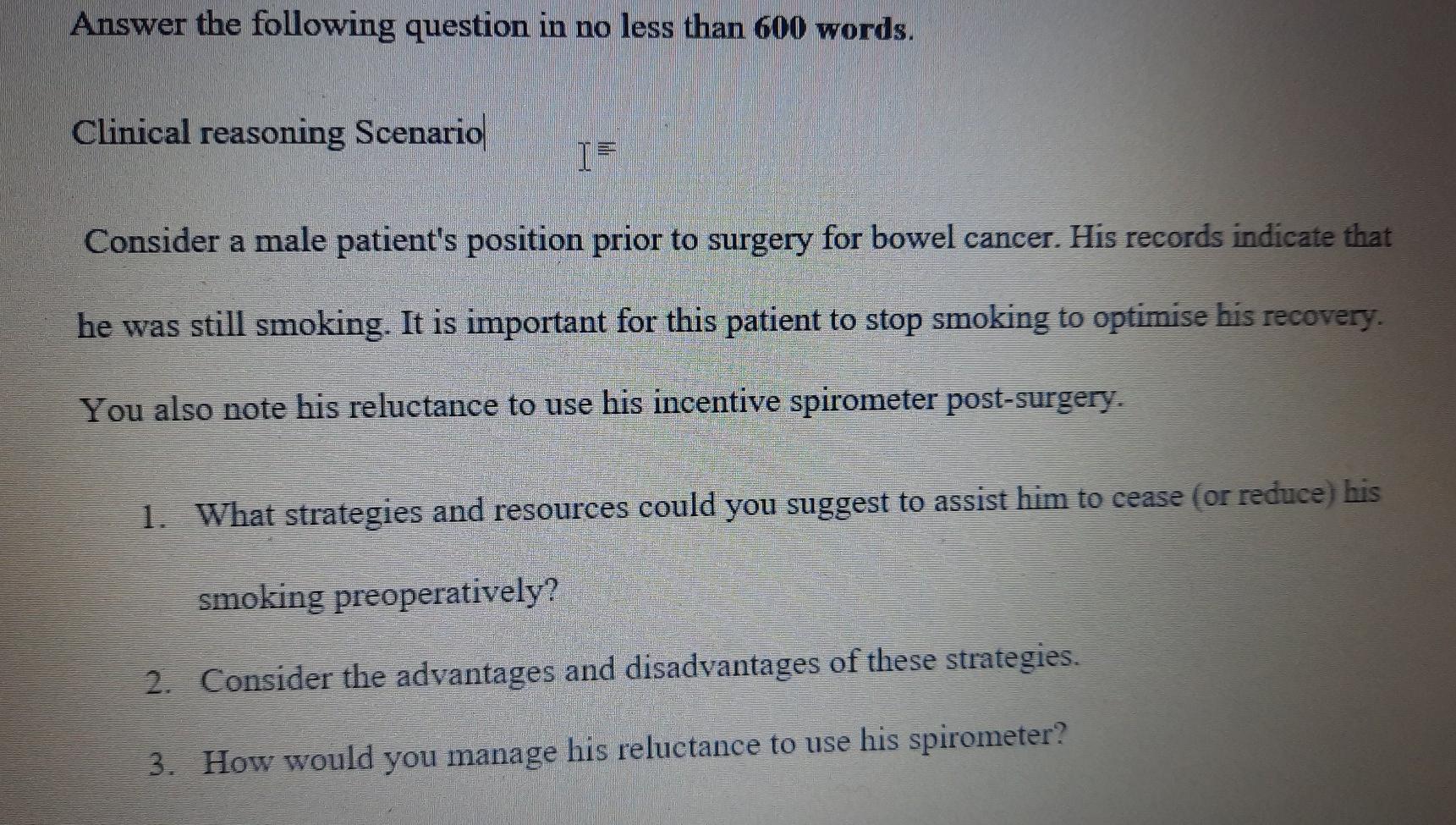 Answer the following question in no less than 600 words. Clinical reasoning Scenario Consider a male patients position prior