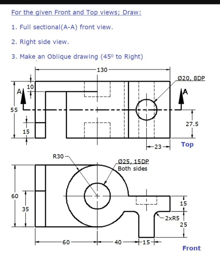 Solved For the given Front and Top views; Draw: 1. Full | Chegg.com