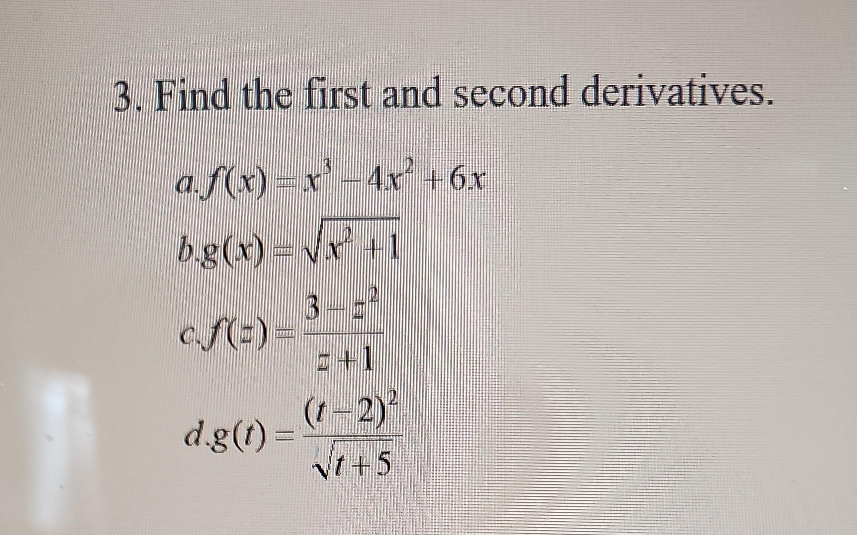 Solved 3. Find the first and second derivatives. a. | Chegg.com