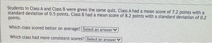 Solved Students In Class A And Class B Were Given The Same | Chegg.com