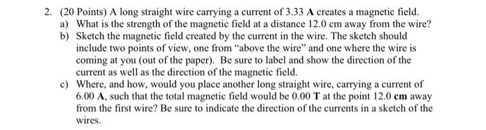 Solved 2. (20 Points) A long straight wire carrying a | Chegg.com