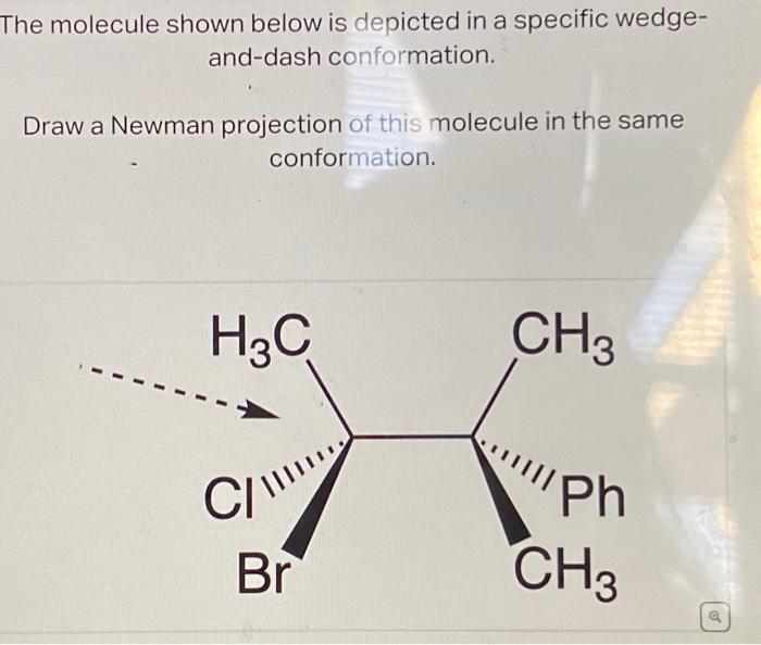 Solved The Molecule Shown Below Is Depicted In A Specific 3938