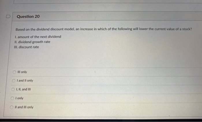 Solved Question 20 Based on the dividend discount model, an | Chegg.com