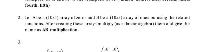 Solved fourth, fifth) 2. Let Abe a (10x5) array of zeros and | Chegg.com