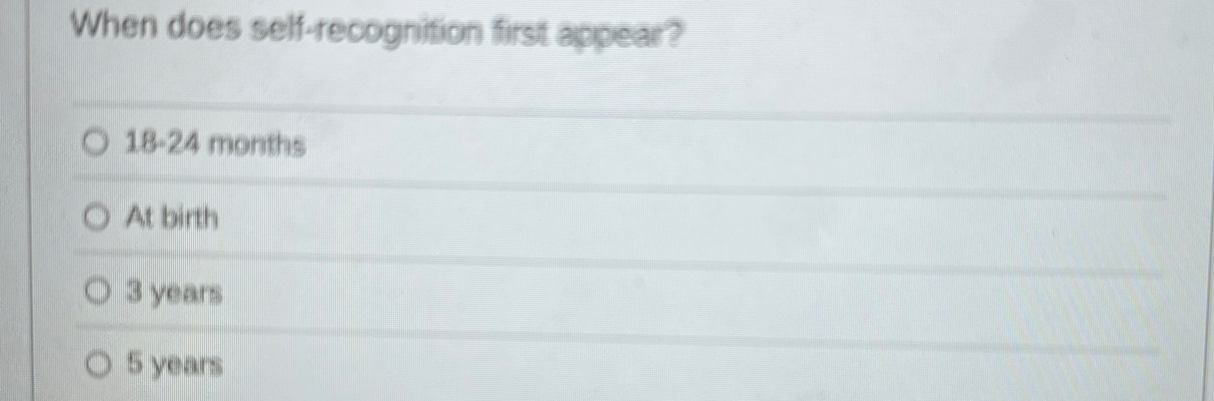 Solved When does self-recognition first appear?18-24 | Chegg.com
