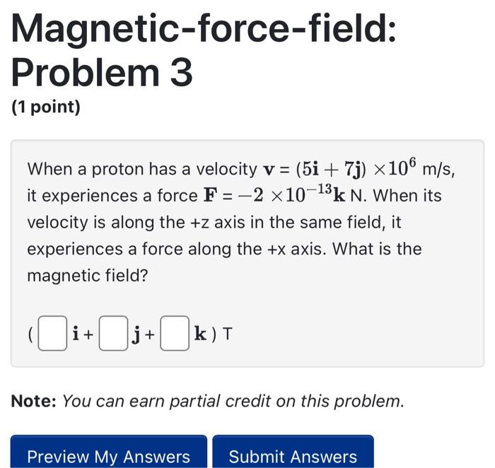 Solved Magnetic-force-field: Problem 3 (1 point) When a | Chegg.com