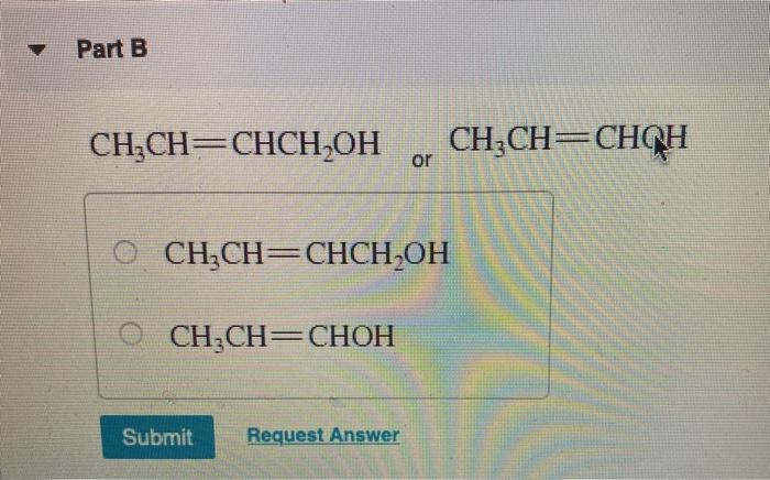 Part A o с H *CH OH CH3 OH or O || C H CH,OH C с CH ; | Chegg.com