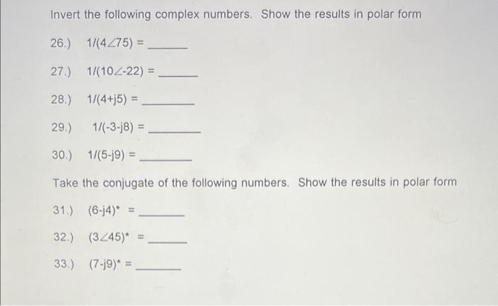 Solved Invert the following complex numbers. Show the | Chegg.com