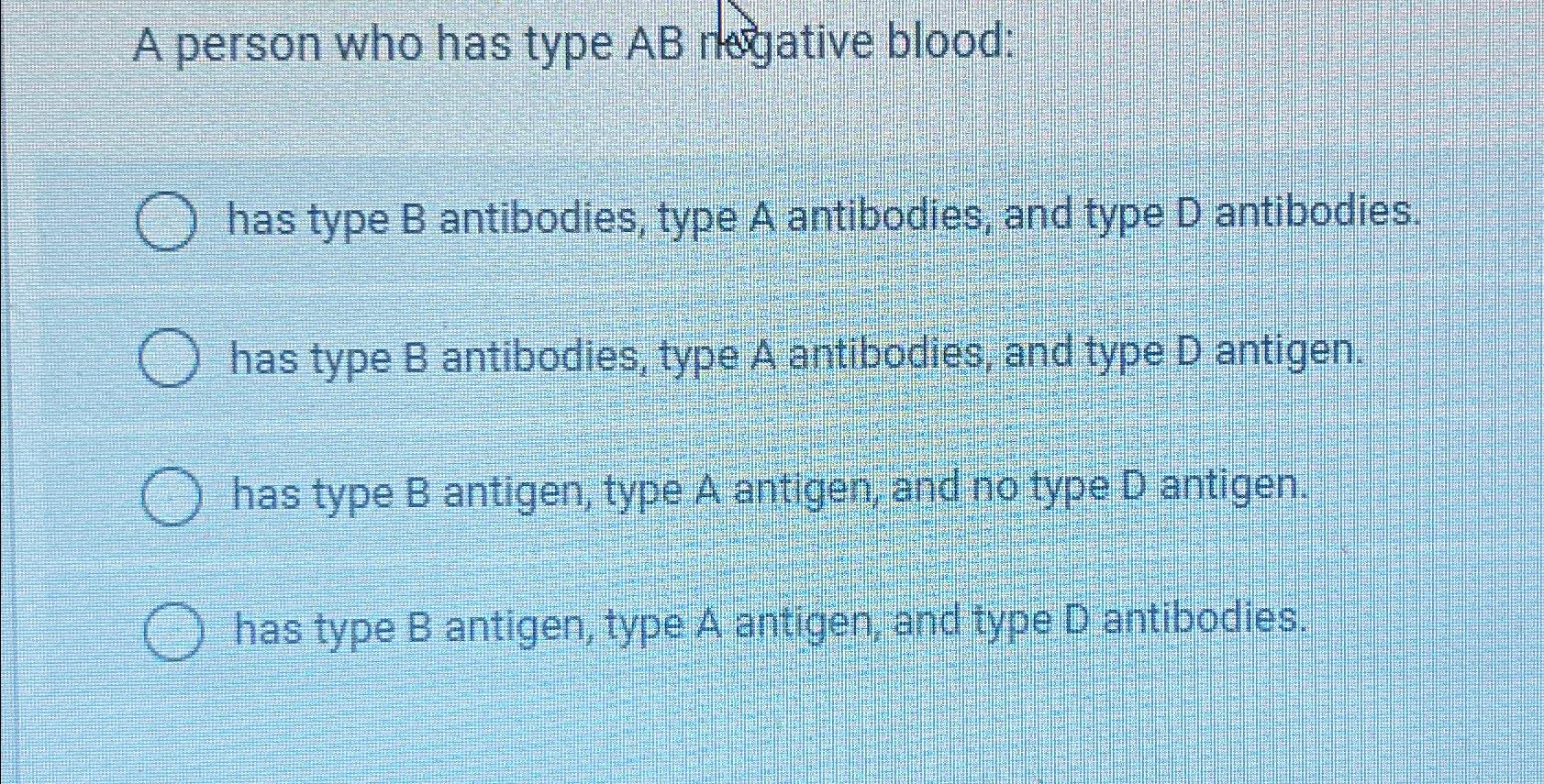 Solved A person who has type AB regative blood:has type B | Chegg.com