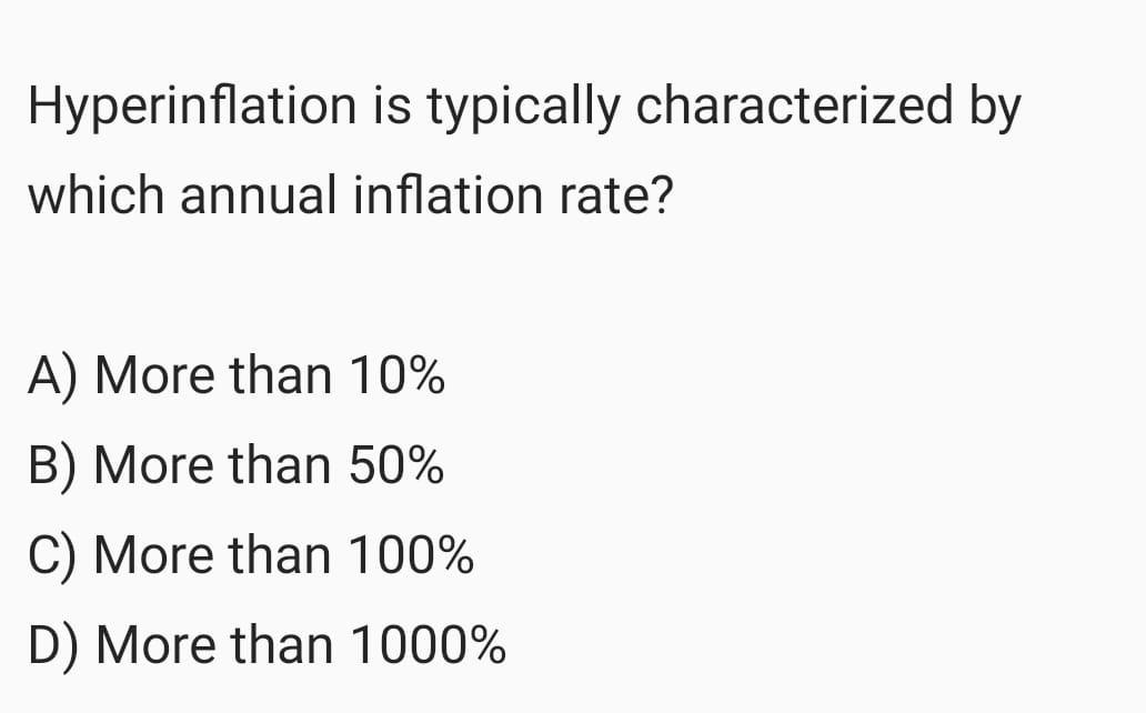 Solved Hyperinflation Is Typically Characterized By Which | Chegg.com