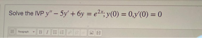 Solved Solve The Ivp Y 5y 6y E2x Y 0 0 Y 0 0