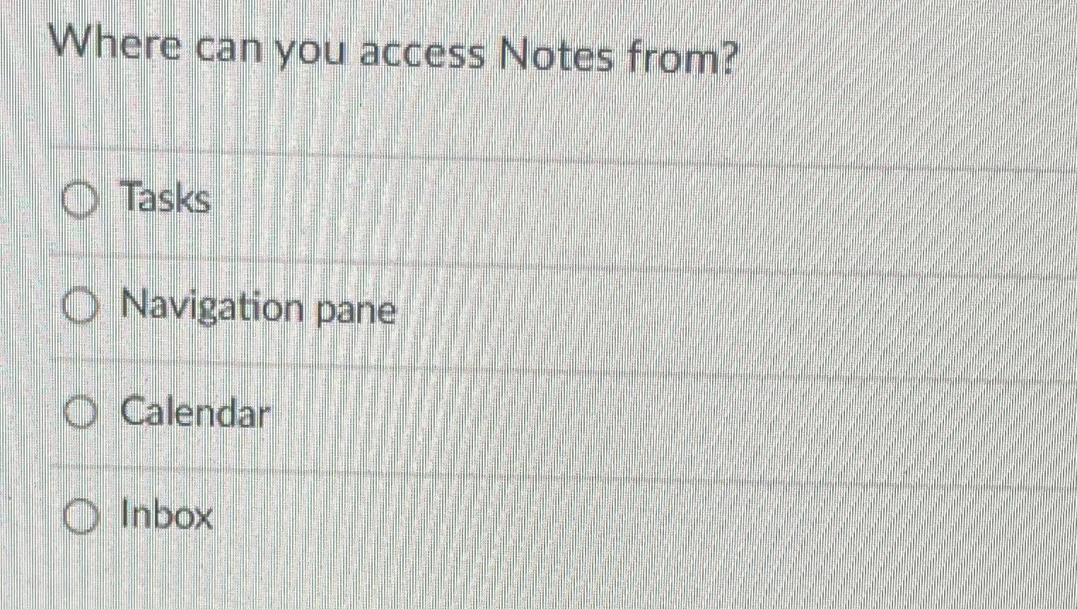 Solved Where can you access Notes from?TasksNavigation | Chegg.com