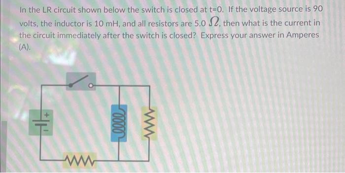 Solved In the LR circuit shown below the switch is closed at | Chegg.com