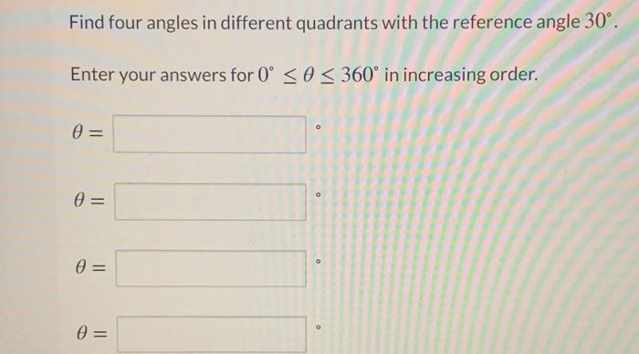 Solved Find four angles in different quadrants with the | Chegg.com