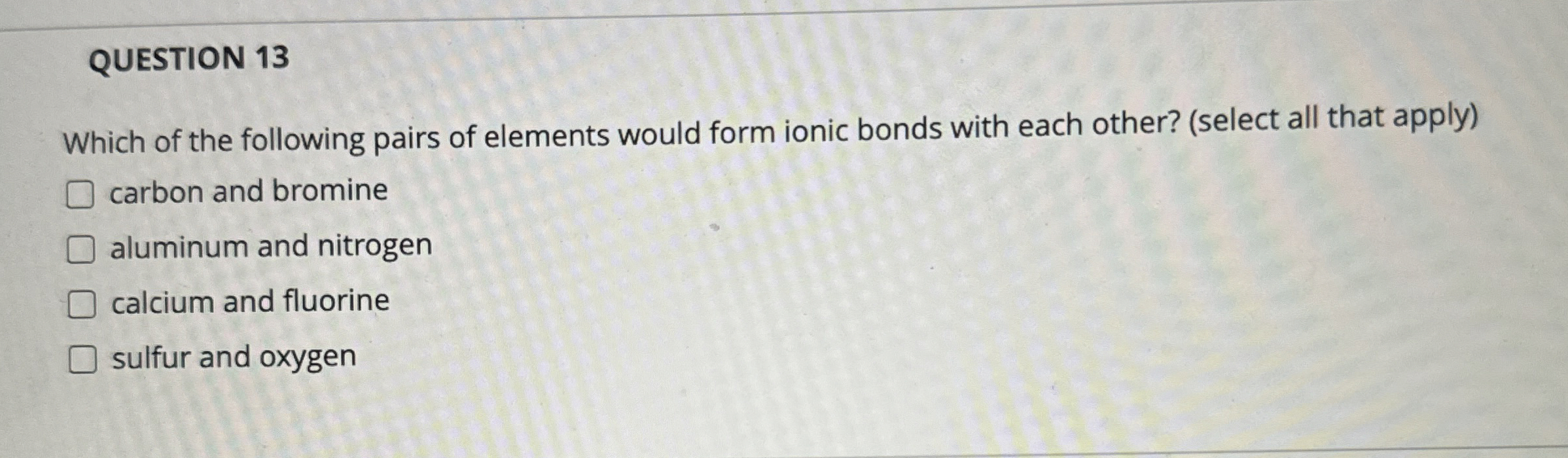 Solved QUESTION 13Which of the following pairs of elements | Chegg.com