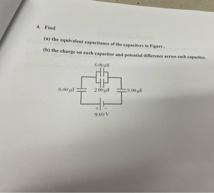 Solved 4. Find (a) The Equivalent Capacitance Of The | Chegg.com