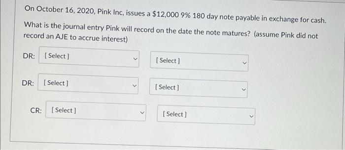 Solved On October 16, 2020, Pink Inc, issues a $12,000 9% | Chegg.com