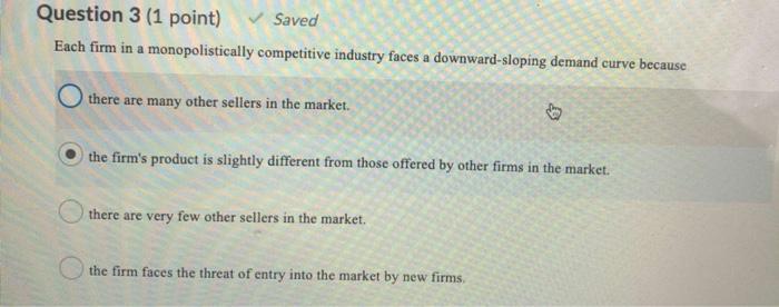 Solved Question 3 (1 point) Saved Each firm in a | Chegg.com
