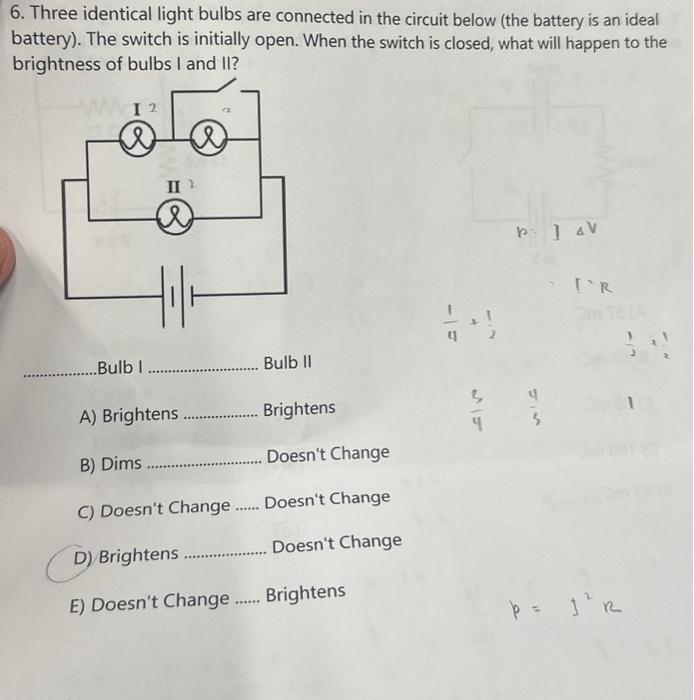 Solved 6. Three Identical Light Bulbs Are Connected In The | Chegg.com