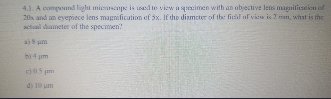 Solved 4.1. ﻿A compound light microscope is used to view a | Chegg.com