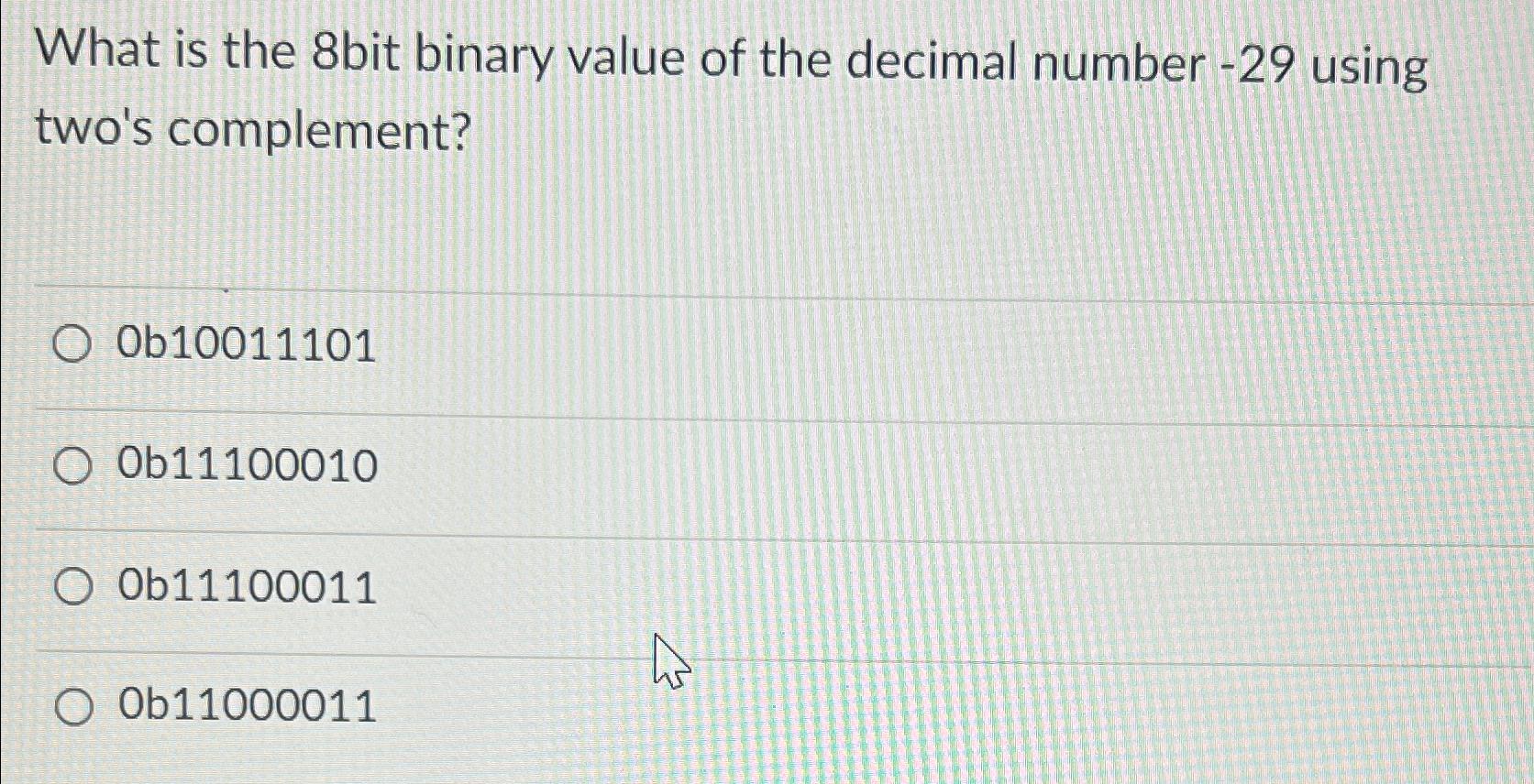 Solved What is the 8bit binary value of the decimal number | Chegg.com