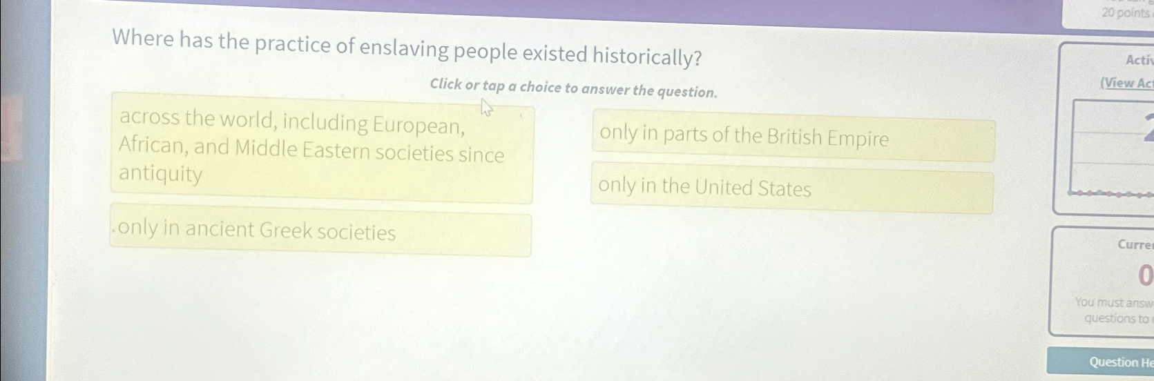 Solved 20 ﻿pointsWhere Has The Practice Of Enslaving People | Chegg.com