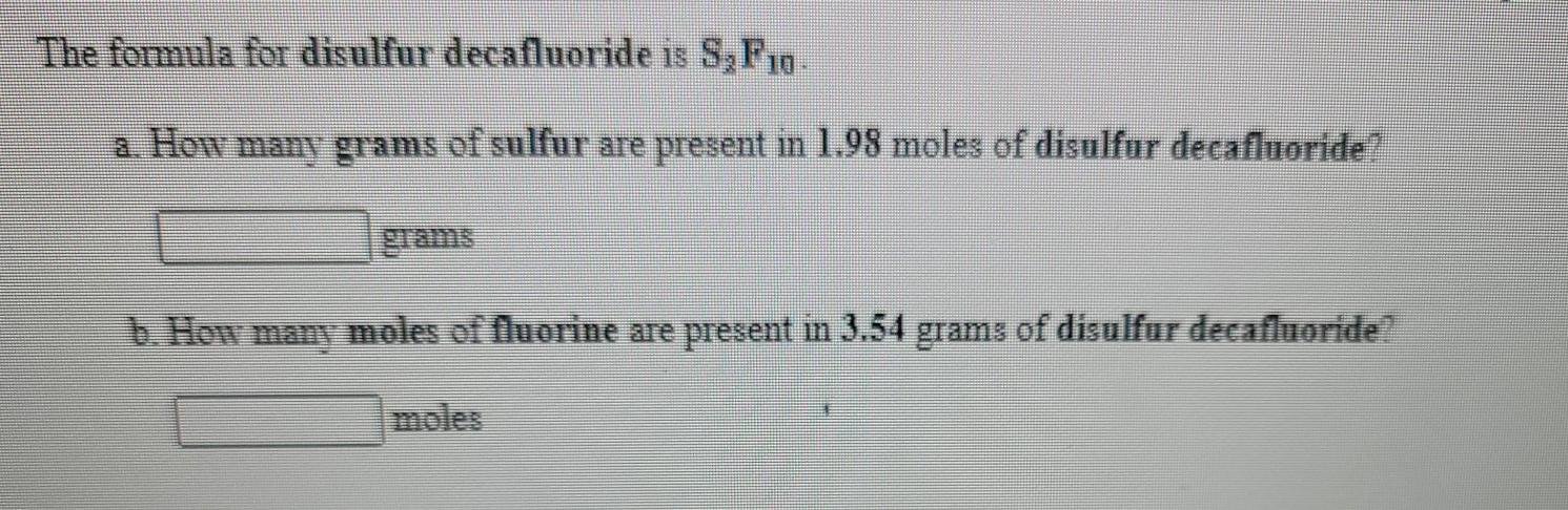 Solved The fomula for disulfur decafluoride is S,F19. a. How | Chegg.com