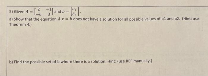 Solved 5) Given A=[2−6−13] And B=[b1b2]. A) Show That The | Chegg.com