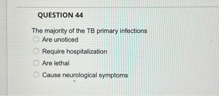 Solved The majority of the TB primary infections Are | Chegg.com