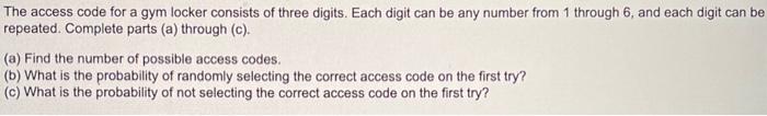 Solved The access code for a gym locker consists of three | Chegg.com